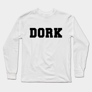 DORK Long Sleeve T-Shirt